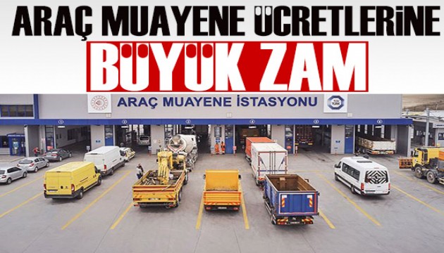 Araç muayene ücretlerine büyük zam geliyor! 2025 yılı oranlar belli oldu