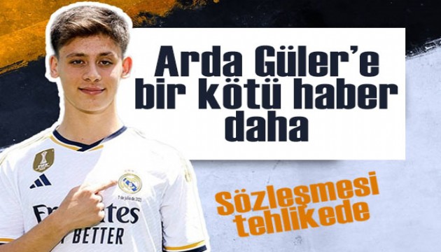 Real Madrid'den flaş karar! Arda Güler'in sözleşmesi tehlikede