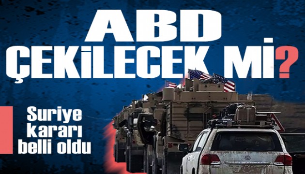 ABD'den Suriye'den çekilme planı ile ilgili yeni karar