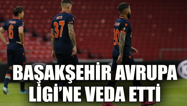 Başakşehir, UEFA Avrupa Ligi'ne veda etti