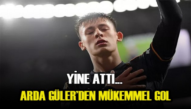 Yine Attı! Arda Güler'den Mükemmel Gol