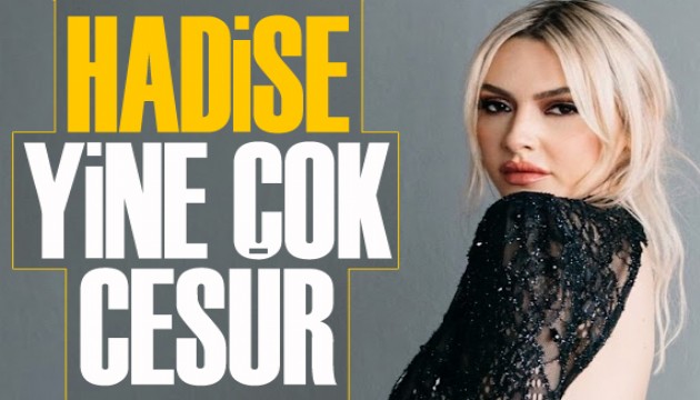 Hadise yine çok cesur!