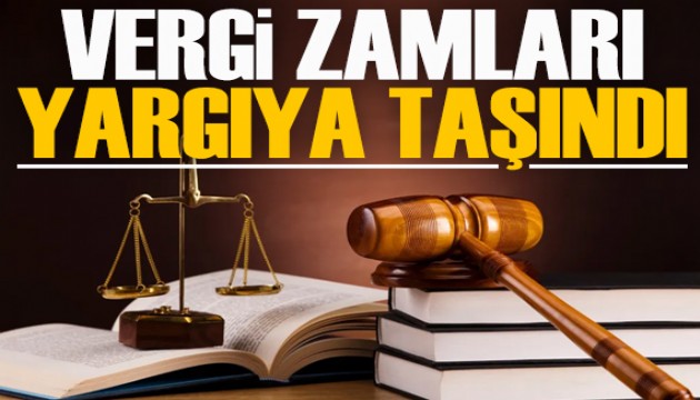 Vergi zamları yargıya taşındı