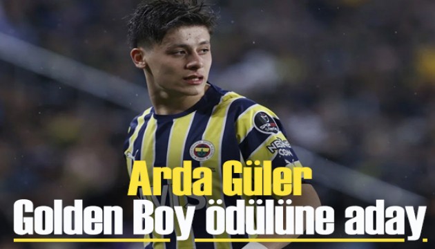 Arda Güler, Golden Boy ödülüne aday gösterildi