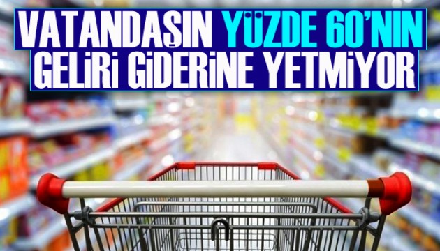 Vatandaşın yüzde 60'ının eksi bütçeyle yaşadığı ortaya çıktı