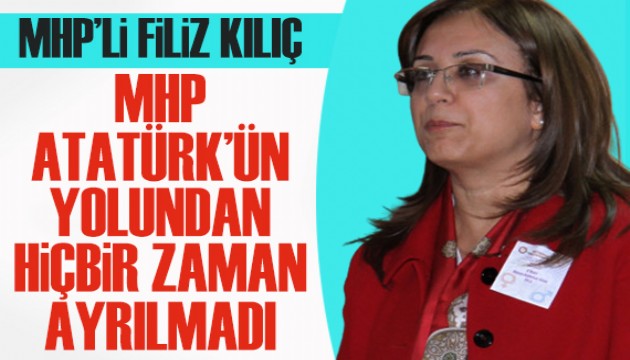 MHP'li Filiz Kılıç: MHP, Atatürk'ün yolundan hiçbir zaman ayrılmadı