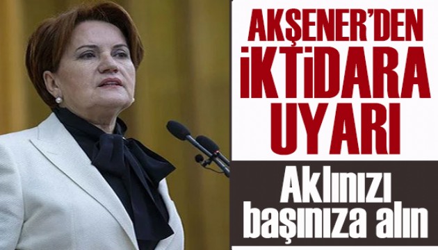 Akşener'den dikkat çeken açıklamalar!