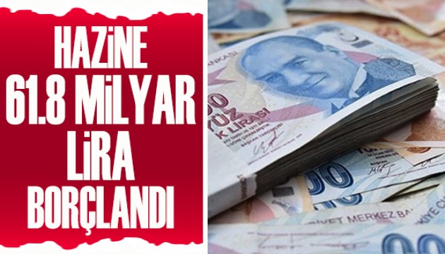 Hazine, 61,8 milyar TL borçlandı