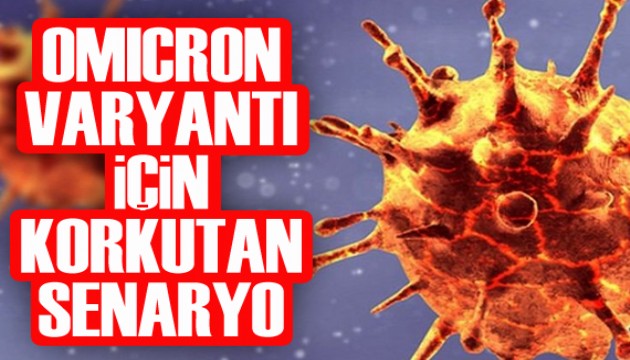 Uzmanlardan 'Omicron Varyantı' uyarısı