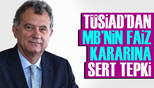 TÜSİAD Başkanı Kaslowski'den MB'nin faiz politikasına sert eleştiri