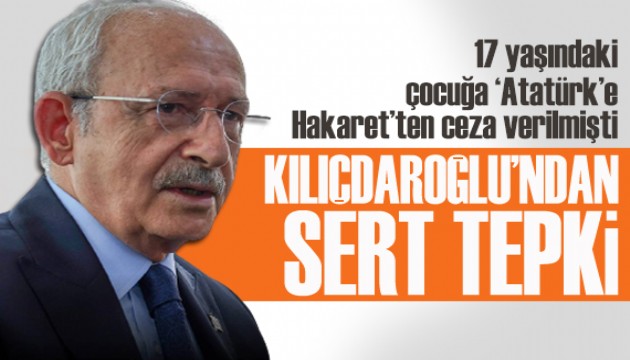 Kılıçdaroğlu, bir çocuğun 'Atatürk’e hakaret'ten tutuklanmasına tepki gösterdi