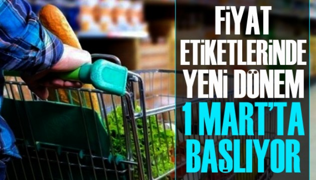 Fiyat etiketlerinde yeni dönem; 1 Mart'ta başlıyor