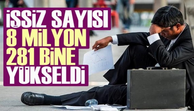 İşsiz sayısı 8 milyon 281 bine yükseldi