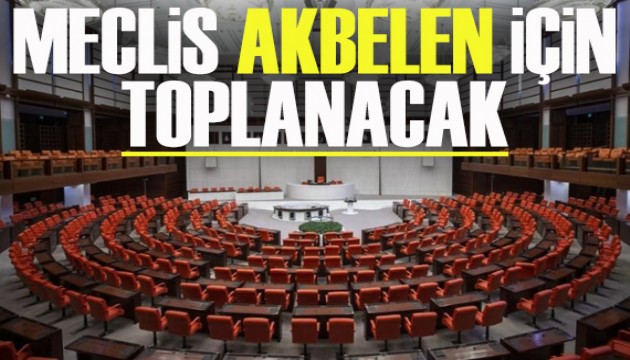 Meclis 'Akbelen' için toplanacak