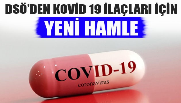 Dünya Sağlık Örgütü'nden Kovid 19 ilaçları için yeni hamle!