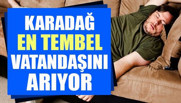 Karadağ 'en tembel vatandaşını' arıyor: 300 euro ödül