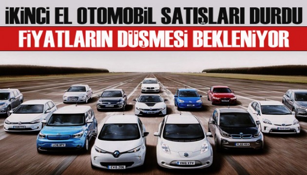 İkinci el otomobil satışları durdu, fiyatların düşmesi bekleniyor