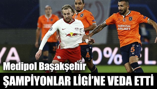 Medipol Başakşehir Şampiyonlar Ligi'ne veda etti!