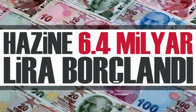 Hazine 6,4 milyar lira borçlandı