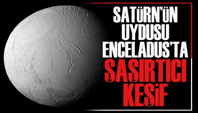 Satürn'ün uydusu Enceladus'ta şaşırtıcı keşif