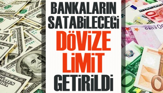 Bankaların satabileceği dövize limit getirildi