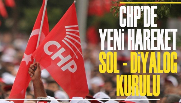 CHP'de yeni hareket: Sol-Diyalog Kurulu