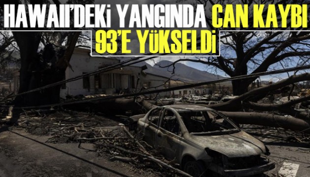 Hawaii'deki yangında can kaybı 93'e yükseldi