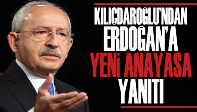 Kılıçdaroğlu'ndan Erdoğan'a yeni anayasa yanıtı