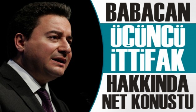 Babacan’dan dikkat çeken ‘Üçüncü İttifak’ açıklaması