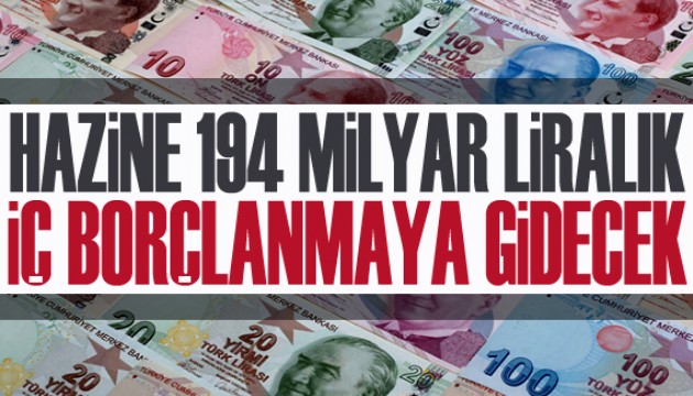 Hazine ve Maliye Bakanlığı 194 milyar liralık iç borçlanmaya gidecek