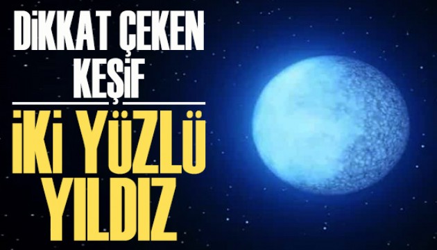 Dikkat çeken keşif: İki yüzlü yıldız