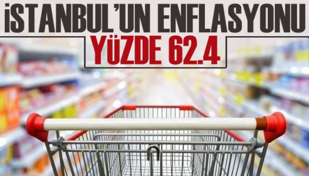 İstanbul'un enflasyonu yüzde 62,4