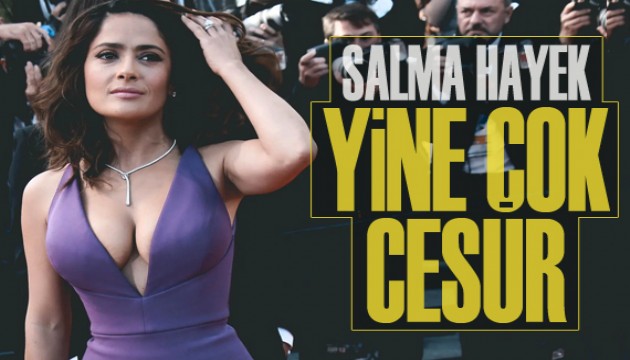 Salma Hayek yine çok cesur!