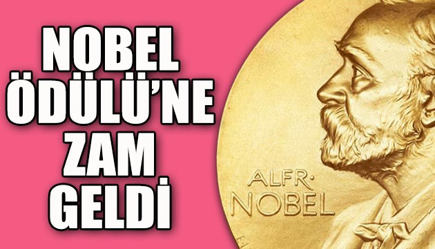 Nobel Ödülü'ne zam geldi