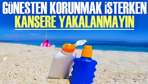 Güneşten korunmak isterken kansere yakalanmayın