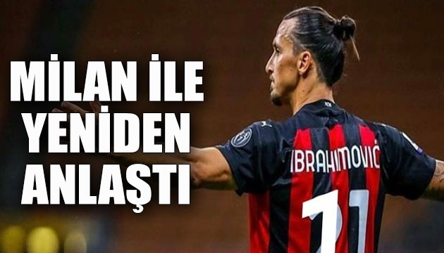 Ibrahimovic, Milan ile yeniden anlaştı