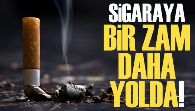 Sigaraya bir zam daha yolda!