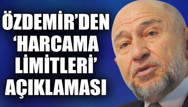 Özdemir'den harcama limitleri açıklaması