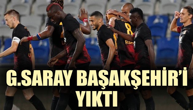 Galatasaray,  son şampiyon Başakşehir'i 2-0 yendi