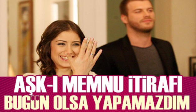 Hazal Kaya'dan Aşk-ı Memnu itirafı: Bugün olsa yapamazdım