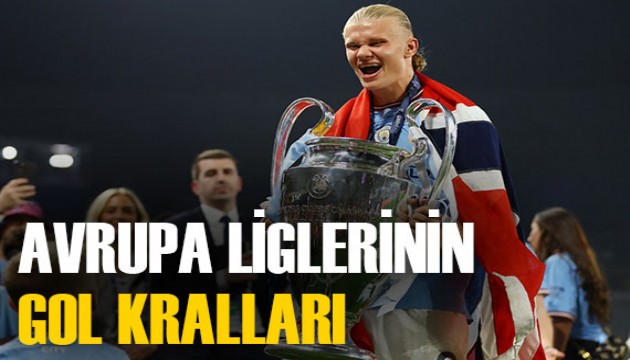 Avrupa'nın gol kralı Erling Haaland oldu! İşte büyük liglerin gol kralları...