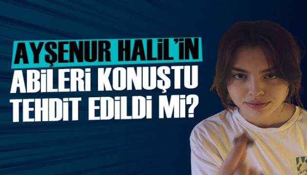 Ayşenur Halil'in abileri konuştu: Neden gitti, tehdit edildi mi, şantaj yapıldı mı?