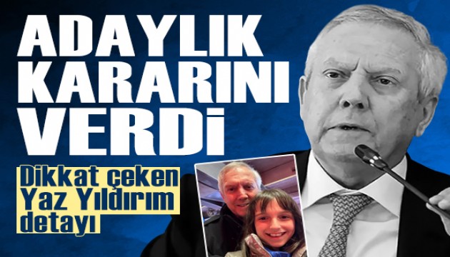 Aziz Yıldırım adaylık kararını verdi: Dikkat çeken Yaz Yıldırım detayı