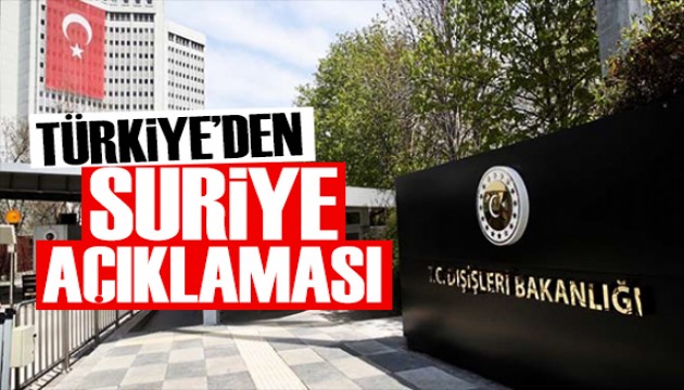 Dışişleri'nden Suriye açıklaması: Gerekli önlemler alınacak