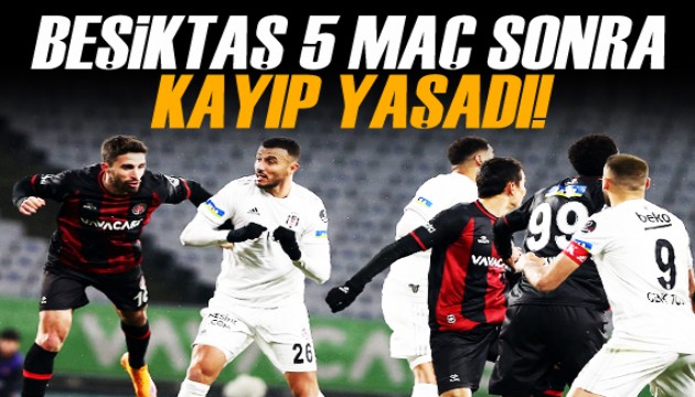 Beşiktaş 5 maç sonra kayıp yaşadı!