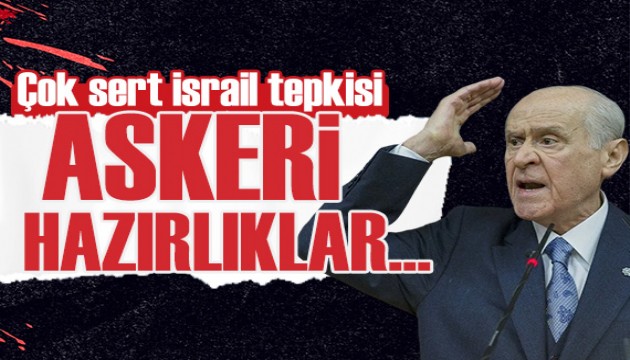 Bahçeli’den flaş İsrail sözleri: Askeri hazırlıklar tahkim edilmeli