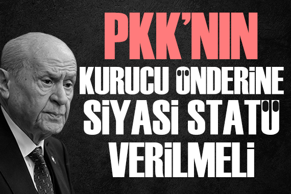 Devlet Bahçeli: PKK'nın kurucu önderine siyasi statü verilmeli