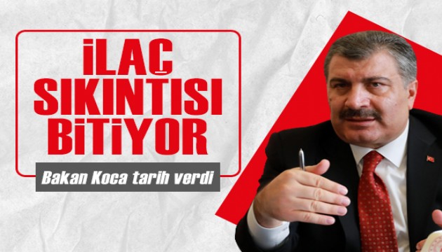 Bakan Koca'dan ilaç temini açıklaması