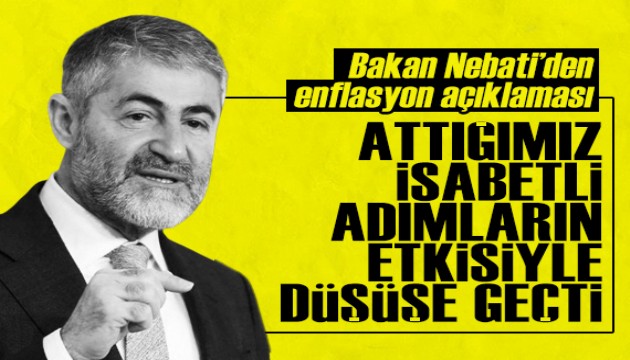 Bakan Nebati'den enflasyon açıklaması: Attığımız isabetli adımların etkisiyle düşüşe geçti