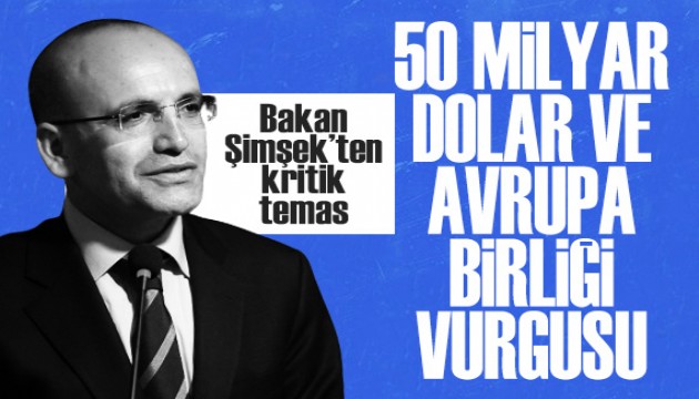 Bakan Şimşek'ten kritik Almanya teması! '50 milyar dolar' ve Avrupa Birliği vurgusu